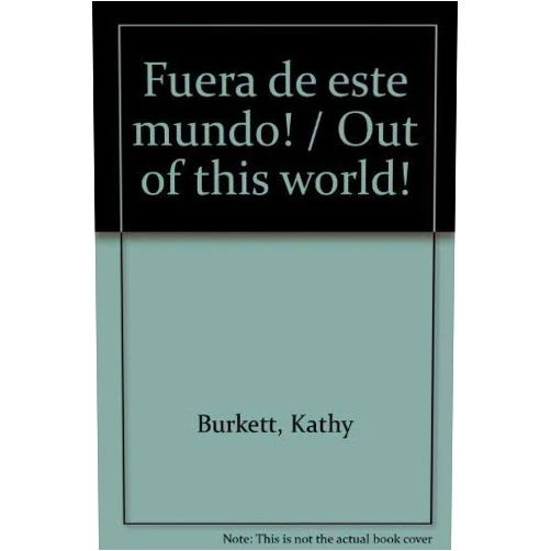 Kathy Burkett Fuera de este mundo! / Out of this world! (Spanish Edition)