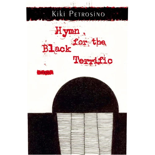 Kiki Petrosino Hymn for the Black Terrific: Poems
