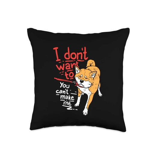 BoredKoalas Shiba Inu Dog Lover Gifts Pillows I Dont Want To You Cant Make Me Stubborn Shiba Inu Dog Gift Throw Pillow