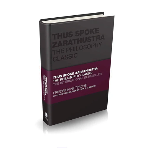 By Friedrich Nietzsche (Author), Tom Butler-Bowdon (Series Editor), Dirk R. Johnson (Introduction) & 0 more Thus Spoke Zarathustra: The Philosophy Classic (Capstone Classics)