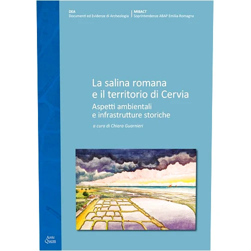 Italian Edition La salina romana e il territorio di Cervia. Aspetti ambientali e infrastrutture storiche
