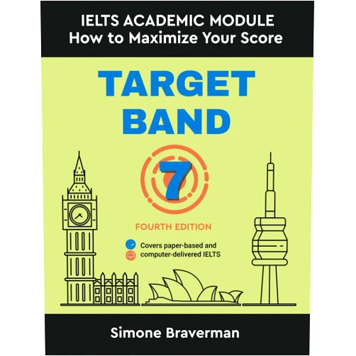 Simone Braverman Target Band 7: IELTS Academic Module - How to Maximize Your Score ( Fourth Edition)