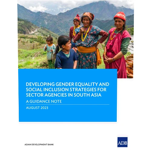 By Asian Development Bank (Author) Developing Gender Equality and Social Inclusion Strategies for Sector Agencies in South Asia: A Guidance Note