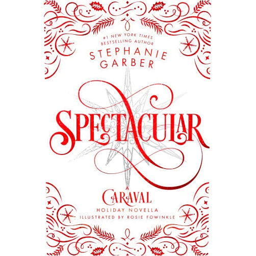 Stephanie Garber,Rosie Fowinkle Spectacular: A Caraval Holiday Novella (Caraval, 4)
