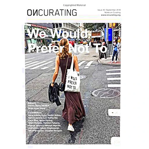 By Steven Henry Madoff (Author), Brian Kuan Wood (Author), Nana Adusei-Poku (Contributor), Nadim Abbas (Contributor), Valerie Amend (Contributor), Lux Yuting Bai (Contributor), Zach Blas (Contributor), Jesse Darling (Contributor), Hendrik Folkerts (Contributor), Patrick Jaojoco (Contributor) & 7 more OnCurating Issue 40: We Would Prefer Not To
