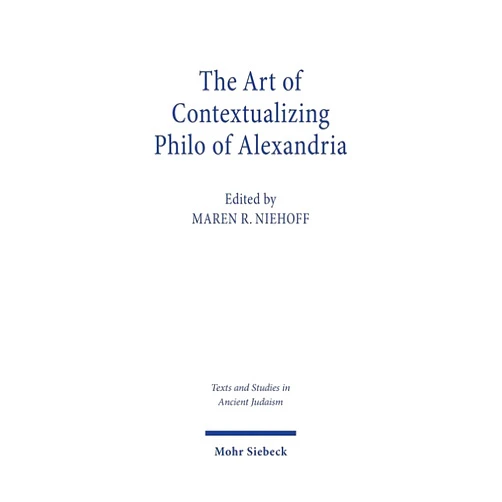 By Maren R Niehoff (Editor) The Art of Contextualizing Philo of Alexandria