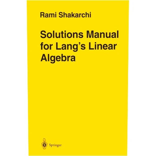Rami Shakarchi Solutions Manual for Lang’s Linear Algebra