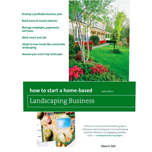 Owen E. Dell How to Start a Home-Based Landscaping Business, 6th Edition