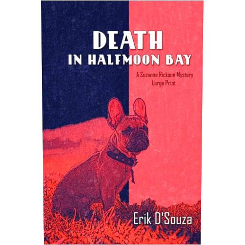 Erik D'Souza Death in Halfmoon Bay: Large Print (A Suzanne Rickson Mystery - Large Font Books)