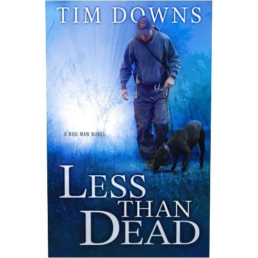 By Tim Downs (Author) Format: Kindle Edition Less than Dead: A Bug Man Novel