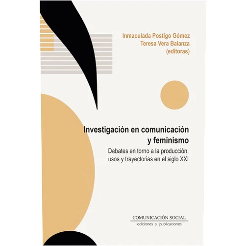 Spanish Edition by Inmaculada Postigo Gómez (Author, Collaborator), María Teresa Vera Balanza (Author, Collaborator) Investigación en comunicación y feminismo: Debates en torno a la producción, usos y trayectorias en el siglo XXI