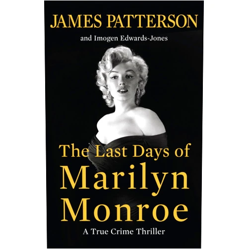 By James Patterson (Author), Imogen Edwards-Jones (Author) The Last Days of Marilyn Monroe: A True Crime Thriller