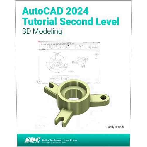By Randy Shih (Author) AutoCAD 2024 Tutorial Second Level 3D Modeling
