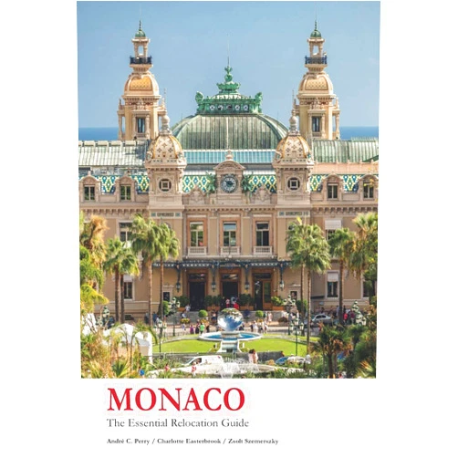 Zsolt Szemerszky,Andre C Perry,Charlotte Easterbrook Monaco - The Essential Relocation Guide (Monaco books)