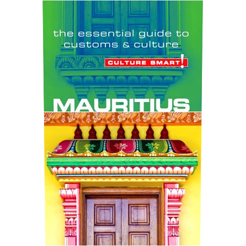 Tom Cleary,Culture Smart! Mauritius - Culture Smart!: The Essential Guide to Customs & Culture
