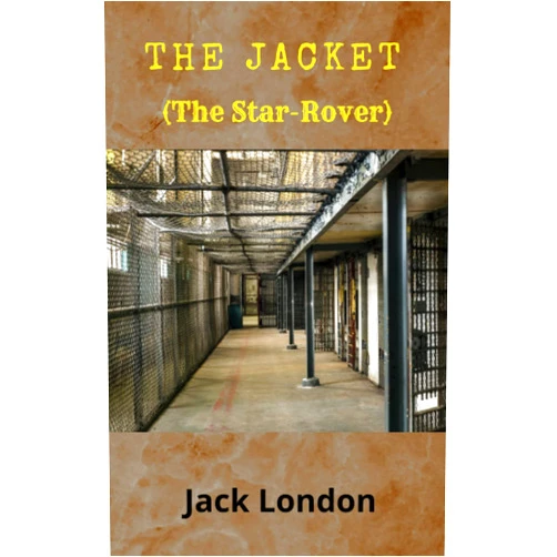 By Jack London (Author) The Jacket (The Star-Rover): (Annotated Edition)