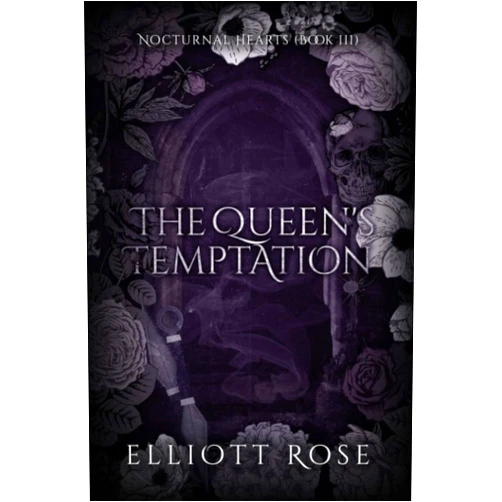Elliott Rose The Queen's Temptation (Nocturnal Hearts)