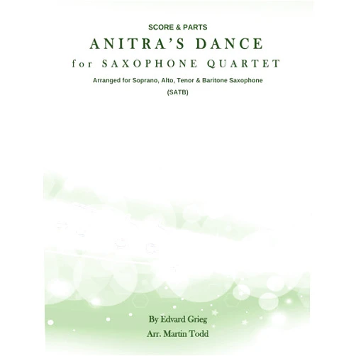 Edvard Grieg,Martin Todd Anitra's Dance for Saxophone Quartet (SATB): Score & Parts (14 Original Saxophone Quartets (Advanced Intermediate))