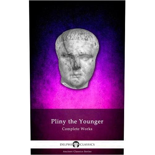 By Gaius Plinius Caecilius Secundus Pliny the Younger (Author) Format: Kindle Edition Delphi Complete Works of Pliny the Younger (Illustrated) (Delphi Ancient Classics Book 28)