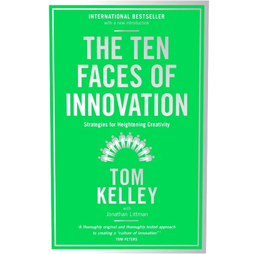 Tom Kelley The Ten Faces of Innovation: Strategies for Heightening Creativity [Paperback] [Nov 03, 2016] Tom Kelley