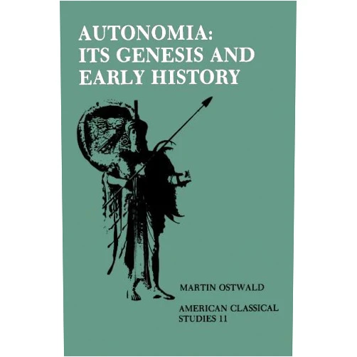 By Martin Ostwald (Author) Autonomia, Its Genesis and Early History (American Classical Studies) (American Philological Association American Classical Studies) by Martin Ostwald (1982-05-01)