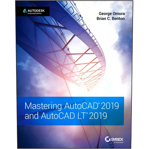 George Omura,Brian C. Benton Mastering AutoCAD 2019 and AutoCAD LT 2019