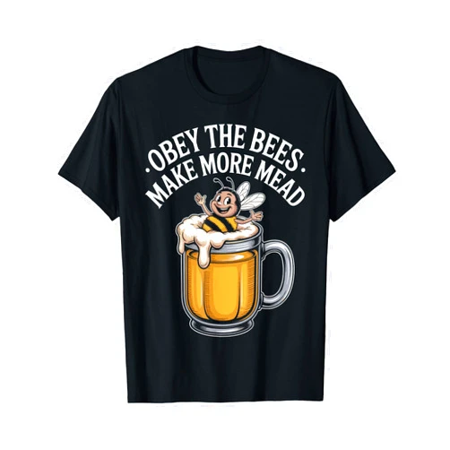 Obey the Bees, Make More Mead T-Shirt