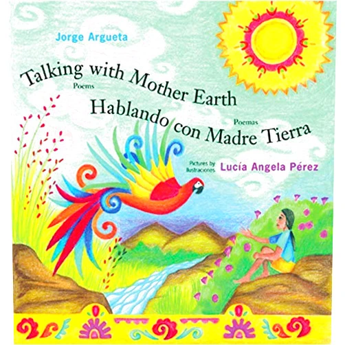 By Lucía Ángela Pérez (Author) Talking with Mother Earth/Hablando con madre tierra: Poems/Poemas [Hardcover] [2006] (Author) Jorge Argueta, Lucia Angela Perez