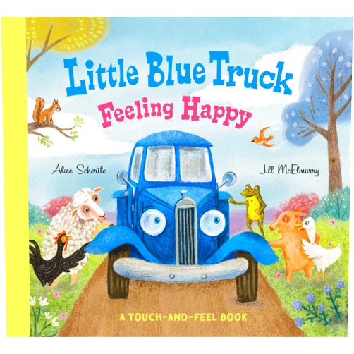 By Alice Schertle (Author) Little Blue Truck Feeling Happy: A Touch-and-Feel Book
