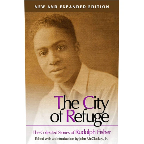 By Rudolph Fisher (Author), John McCluskey Jr. (Editor, Introduction) Format: Kindle Edition The City of Refuge [New and Expanded Edition]: The Collected Stories of Rudolph Fisher
