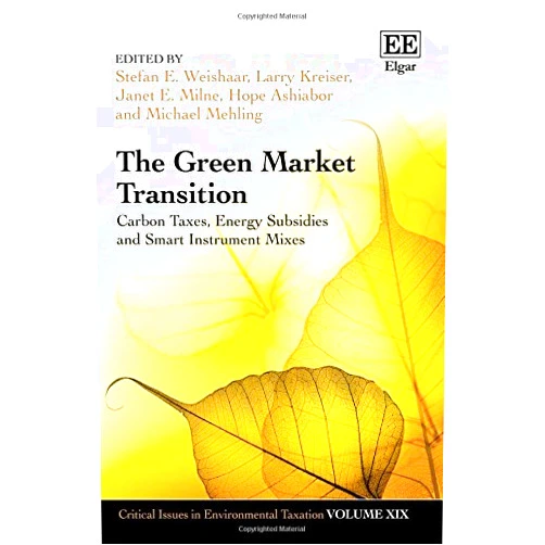 By Stefan E. Weishaar (Editor), Larry Kreiser (Editor), Janet E. Milne (Editor), Hope Ashiabor (Editor), Michael Mehling (Editor) & 1 more The Green Market Transition: Carbon Taxes, Energy Subsidies and Smart Instrument Mixes (Critical Issues in Environmental Taxation series, 19)