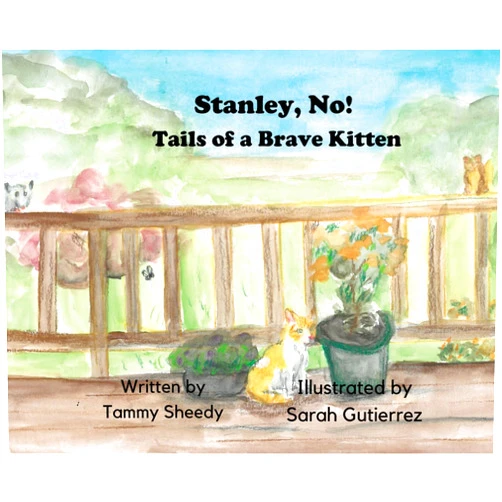 Tammy Sheedy,Deborah Bolda,Sarah Gutierrez Stanley, No! Tails of a Brave Kitten