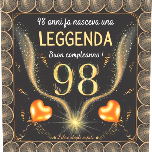 Italian Edition by MK.Inaisse Studio Publishing (Author) Buon Compleanno: 98 Anni – Libro degli ospiti con 100 Pagine – Idea Regalo Compleanno per Uomo e Donna – Bellissimo design dorato (Italian Edition)