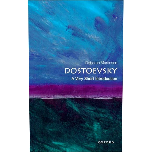 Deborah Martinsen Fyodor Dostoevsky: A Very Short Introduction: A Very Short Introduction (Very Short Introductions)