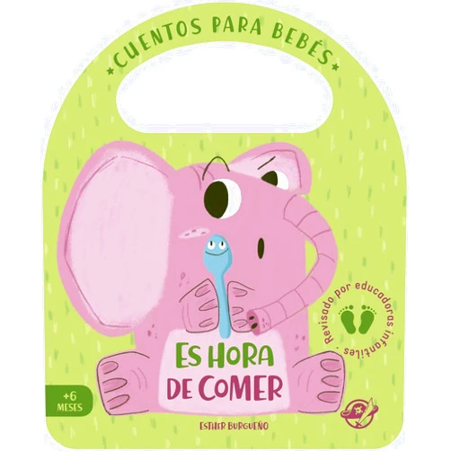 Esther Burgueño Es hora de comer: Un cuento de cartón para aprender a comer de todo, interactivo, con una solapa y con una asa: 3 (Pasito a pasito me hago grandecito)