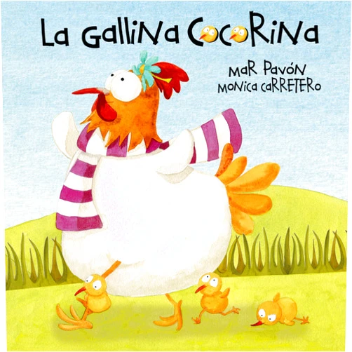 Mar Pavón,Mónica Carretero La gallina Cocorina (Clucky the Hen) (Spanish Edition)