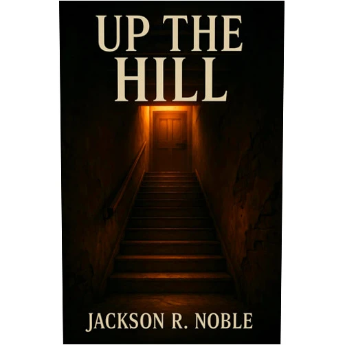 By Jackson R. Noble (Author) Up The Hill (Jack The Ripper)