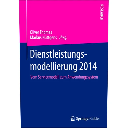 Oliver Thomas,Markus Nüttgens Dienstleistungsmodellierung 2014: Vom Servicemodell zum Anwendungssystem (German Edition)