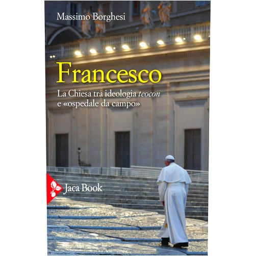 Italian Edition by Massimo Borghesi (Author) Format: Kindle Edition Francesco: La Chiesa tra ideologia teocon e «ospedale da campo» (Italian Edition)