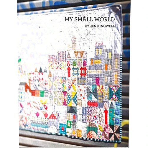 Jen Kingwell My Small World Jen Kingwell Scrappy Quilt Pattern Booklet