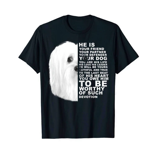 BCC Maltese Shirts & Dog Lover Gifts He Is Your Friend Your Partner Your Dog Maltese Dogs Lover T-Shirt