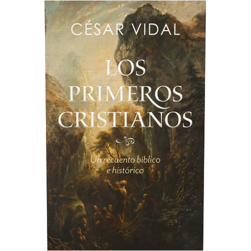 César Vidal Los primeros cristianos | The First Christians (Spanish Edition)