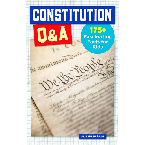 Elizabeth Raum Constitution Q&A: 175+ Fascinating Facts for Kids (History Q&A)