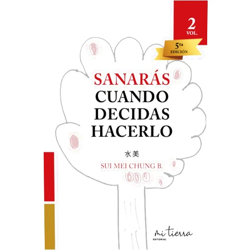 Sui Mei Chung B. Sanarás Cuando Decidas Hacerlo (Trilogía de Autoayuda y Crecimiento Personal de la Nueva Era) (Spanish Edition)