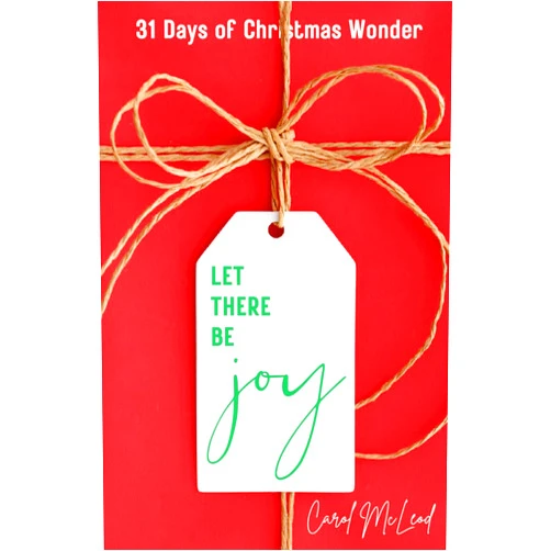 Carol McLeod Let There Be Joy!: 31 Days of Christmas Wonder
