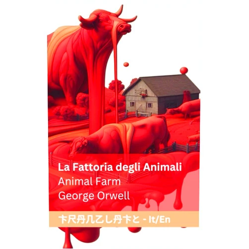 George Orwell,Tranzlaty La Fattoria degli Animali Animal Farm: Tranzlaty Italiano English (Italian Edition)