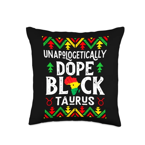 Black History Month And Juneteenth Apparel MVV Unapologetically Dope Black Taurus Zodiac Sign History Throw Pillow, 16x16, Multicolor