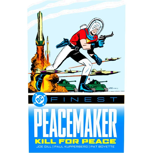 Joe Gill,Paul Kupperberg,Pat Boyette DC Finest: Peacemaker: Kill for Peace