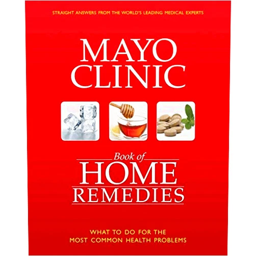 By CLINIC (Author) The Mayo ClinicBook of Home Remedies byClinic