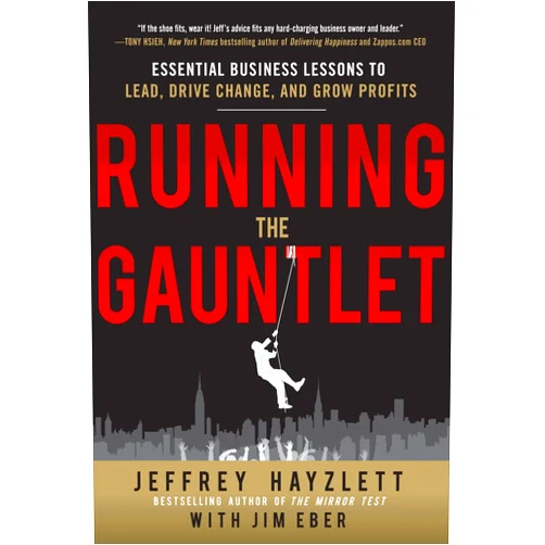 By Jeffrey W. Hayzlett (Author), Jim Eber (Author) Running the Gauntlet: Essential Business Lessons to Lead, Drive Change, and Grow Profits
